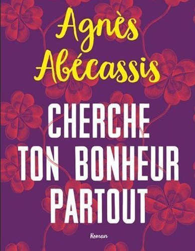Couverture du livre Cherche ton bonheur partout d'Agnès Abécassis Jewpop