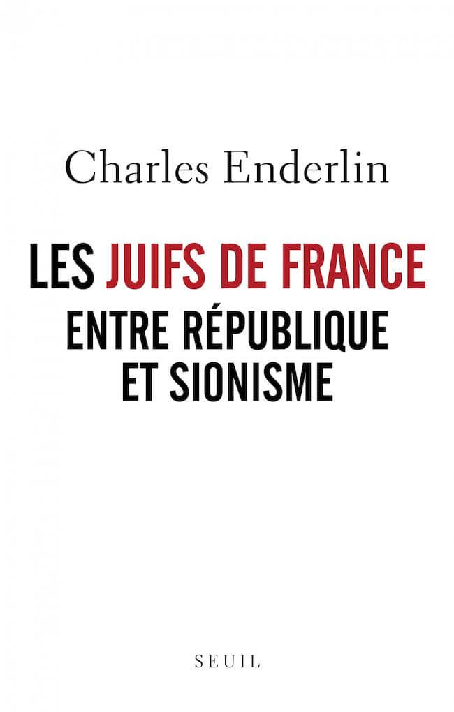 Couverture du livre de Charles Enderlin Les Juifs de France entre république et sionisme Jewpop